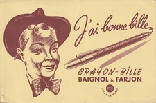 C17 Buvard ancien crayon-bille n° 239 "Baignol et Farjon" J'ai bonne bille