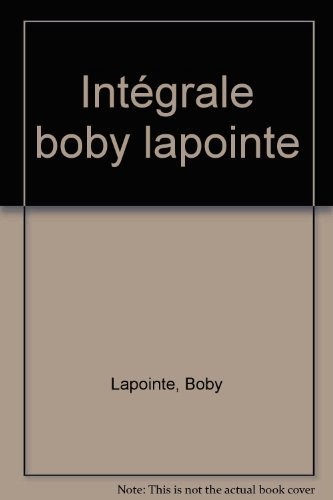 Intégrale boby lapointe - lapointe,