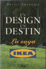 Livre : Un Design, un Destin. La Saga Ikea - Bertil Torekull - Voir Résumé