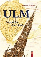 Ulm: Geschichte einer Stadt de Nestler, Martin | Livre | état bon