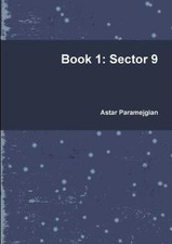 Book 1: Sector 9 by Astar