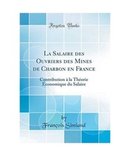 La Salaire des Ouvriers des Mines de Charbon en France: Contribution à la Théo