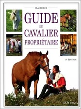 GUIDE DU CAVALIER PROPRIETAIRE. 5ème édition, Claude Lux