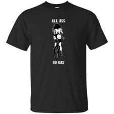 All Ass No Gas Bicycle Mountain Bike Cyclist Biker Funny Gift Black Grey Tshirt
