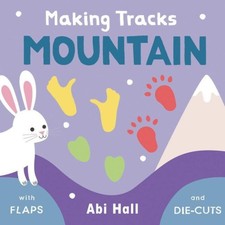 Mountain (Making Tracks 2) by Hall, Abi [Board Book] NEUF
