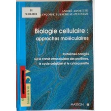 Biologie cellulaire, approches moléculaires - ADOUETTE et BUSSEREAU-PLUNIAN 