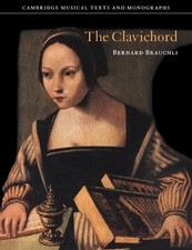Bernard Brauchli The Clavichord (Poche) Cambridge Musical Texts and Monographs