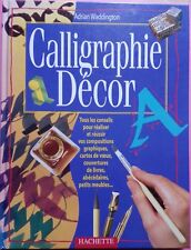 § livre CALLIGRAPHIE DECOR - Adrian Waddington - Hachette