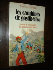 LES CARABINES DE GASTIBELTSA - Roman Basque - Marc Légasse 1977