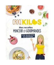 CROQ'KILOS T5: MES RECETTES