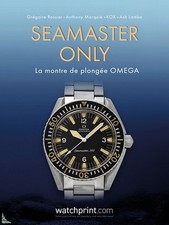 Seamaster Only : La montre de