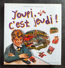 YOUPI, C'EST JEUDI ! jeux et jouets enfance Francois Bertin Ed. OUEST FRANCE