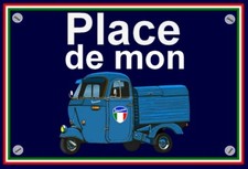 plaque " PLACE DE MON VESPA APE bleu " 