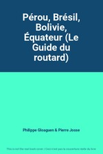 Pérou, Brésil, Bolivie