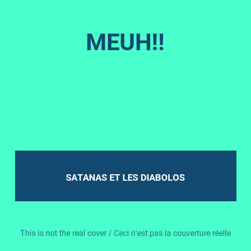Meuh satanas et - meuh!!,,