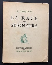 A.D'Arquiers : LA RACE DES SEIGNEURS ill. François Bret 1946 OCCUPATION Paris