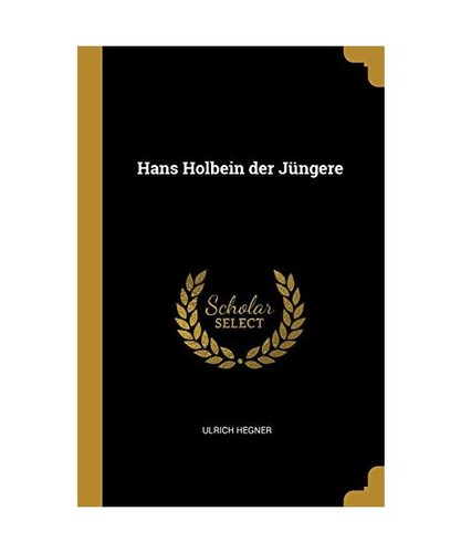 Hans holbein der jüngere - hans,