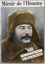 Miroir de l'Histoire, No 182, 1945 3 jours d'apocalypse chute de Berlin, Staline
