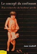 Le concept du continuum : à la recherche du bonheur perdu ... | Livre | état bon