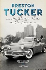 Preston Tucker and His Battle to Build the Car of Tomorrow by Steve Lehto NEUF