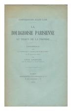 LeCestre, Léon. Lair, Jules Auguste La Bourgeoisie Parisienne Au Temps De La Fro