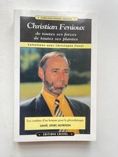 Fenioux C., De toutes ses forces, de toutes ses plantes, Cristel, 1999.