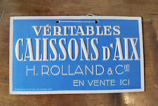 Plaque Panneau Publicitaire Ancien «  VERITABLES CALISSONS d'AIX »  Carton