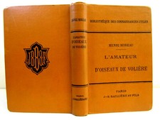 Ornithologie. L'Amateur d'Oiseaux de volière. Henri Moreau 51 figures