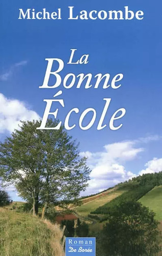 Bonne ecole lacombe - bonne, (la),