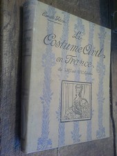 Le costume civil en France du XIIIe au XIXe siècle / Camille Piton 