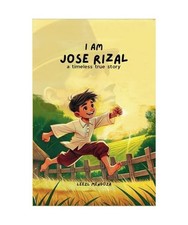 I Am Jose Rizal: A Timeless
