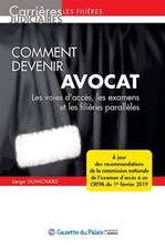 COMMENT DEVENIR AVOCAT, 13EME EDITION: LES VOIES D ACCES, LES EXAMENS ET LES FIL
