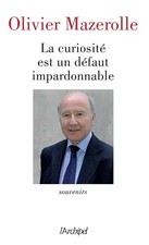 La curiosité est un défaut impardonnable, Olivier Mazerolle