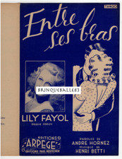 LILY FAYOL PARTITION ENTRE SES BRAS ANDRÉ HORNEZ HENRI BETTI ! 1948 BEUSCHER