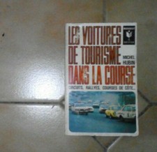 HUBIN Michel. Les voitures de tourisme dans la course. Marabout. DL 1971.