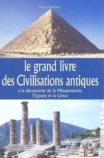 Le grand livre des Civilisations antiques: A la découverte de la Mésopotamie, l&