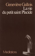 LA VIE DU PETIT SAINT PLACIDE PAR GENEVIÈVE GALLOIS AUX ÉD. DDB MÉDITATIONS 1975
