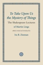 Martin Lings To Take Upon Us the Mystery of Things (Poche) Words of Wisdom