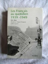 Les Français au quotidien 1939-1949 par Eric Alary