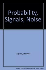 Probability, Signals, Noise