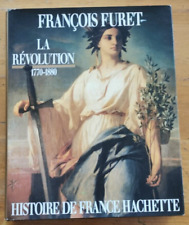 La RÉVOLUTION 1770-1880 François FURET/HACHETTE TBE (Maille Blaque Fraille Dé ) 