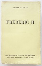 Frédéric II - Pierre Gaxotte