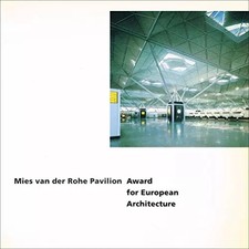 Award for European architecture (Dutch Edition), Mies van der Rohe Pavilion