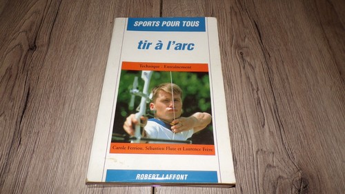 Tir arc technique - tir, l'arc