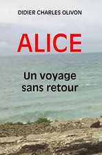 ALICE UN VOYAGE SANS RETOUR, Didier Charles OLIVON
