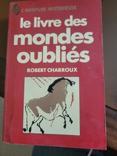 LE LIVRE DES MONDES OUBLIES ROBRT CHARROUX COLLECTION J'AI LU 