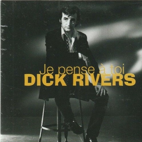 Dick rivers pense - pense, toi