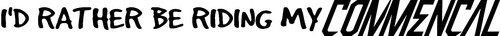 Rather riding my - i'd,