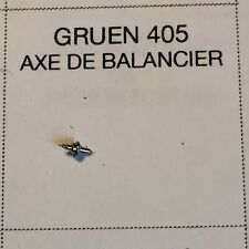 PIECES MOUVEMENT HORLOGERIE-GRUEN 405-AXE DE BALANCIER -NOS