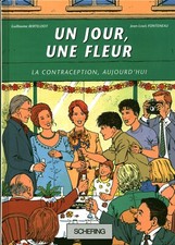 Livre  BD un jour une fleur la contraception aujourd'hui G. Berteloot -Fonteneau